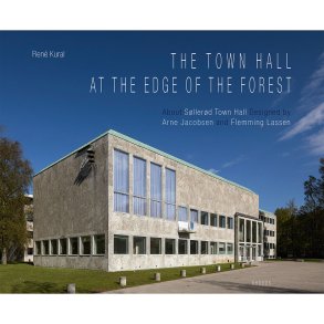 The Town Hall at the Edge of the Forest About Sllerd Town Hall Designed by Arne Jacobsen and Flemming Lassen