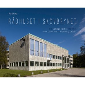 Rdhuset i skovbrynet Om Sllerd Rdhus tegnet af Arne Jacobsen og Flemming Lassen