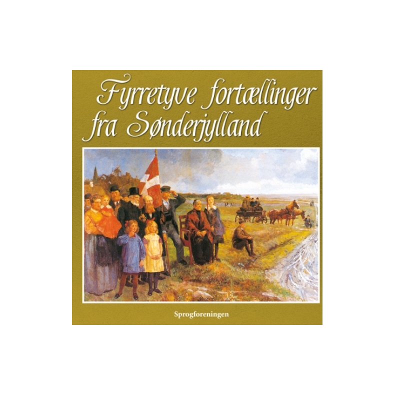 Fyrretyve fort�llinger fra S�nderjylland 