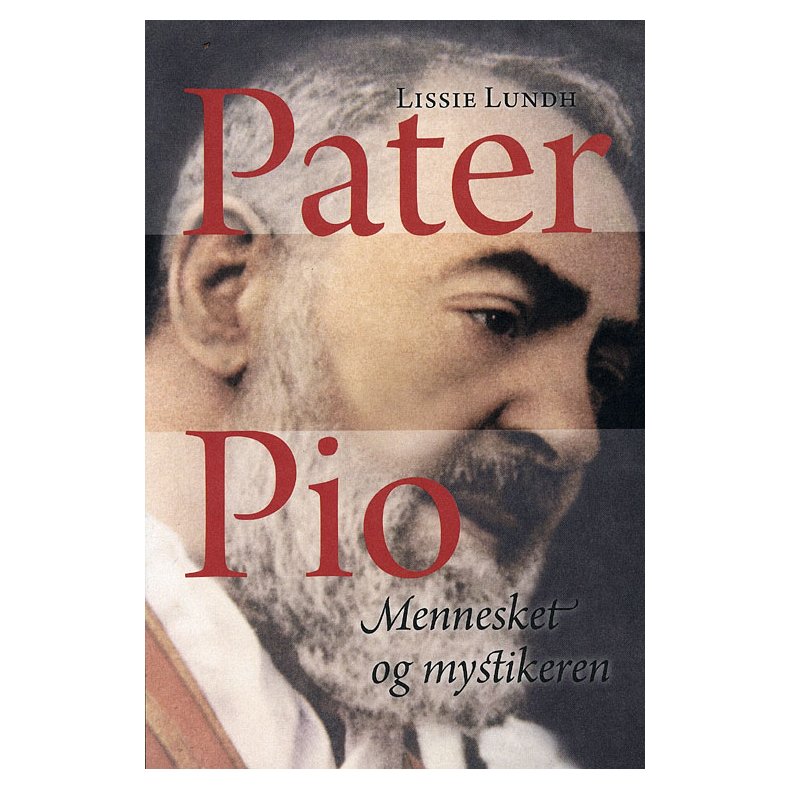 Pater Pio Mennesket og mystikeren
