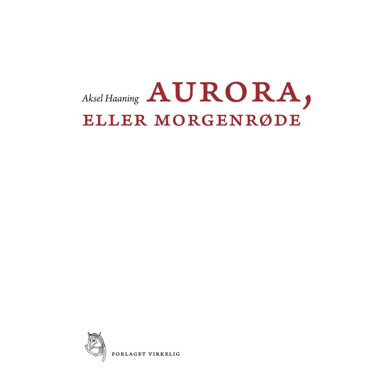 Aurora, eller Morgenrde Tolv indledende kapitler og en fuldstndig oversttelse af den forbudte tekst fra middelalderen med titlen Aurora consurgens