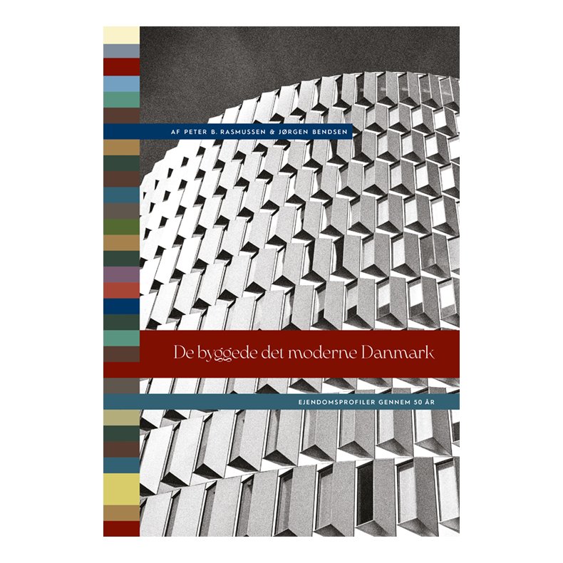 De byggede det moderne Danmark Ejendomsprofiler gennem 50 r