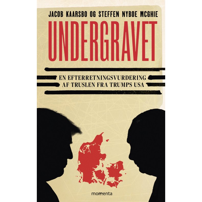 UNDERGRAVET En efterretningsvurdering af truslen fra Trumps USA