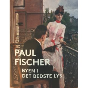 Paul Fischer Byen i det bedste lys