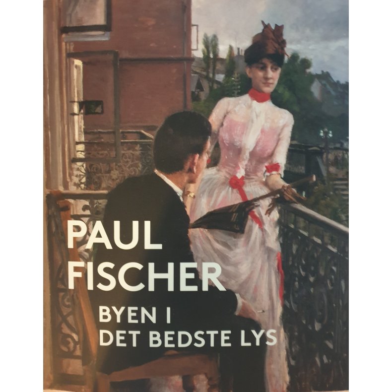 Paul Fischer Byen i det bedste lys