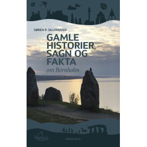 Gamle historier, sagn og fakta om Bornholm 