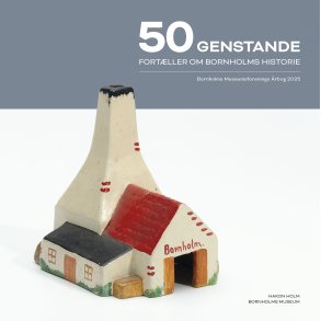 50 genstande fort�ller om Bornholms historie 