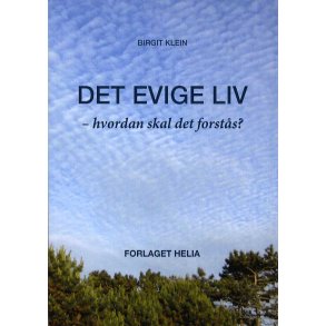 Det evige liv - hvordan skal det forsts 