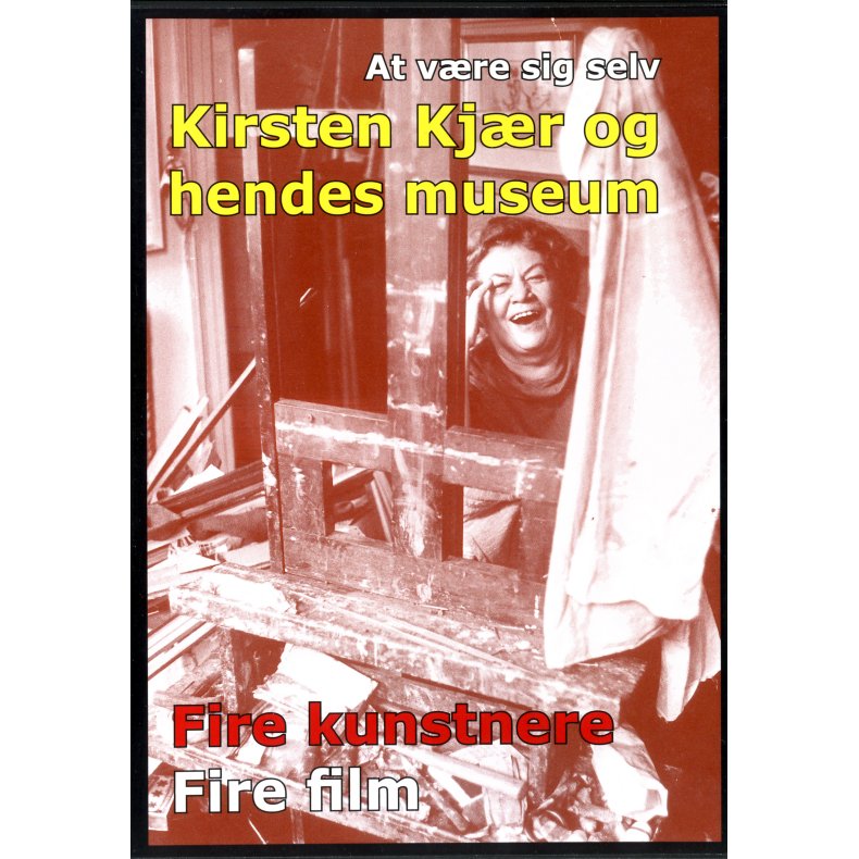 At vre sig selv... Kirsten Kjr og hendes museum. Fire kunstnere. Fire film.