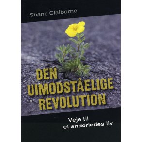 Den uimodstelige revolution veje til et anderledes liv