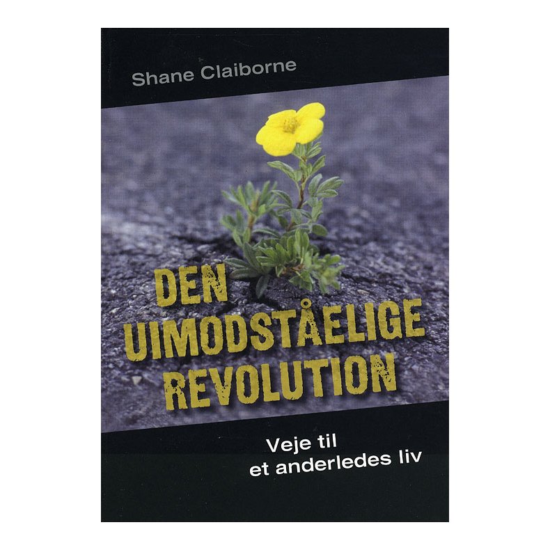 Den uimodstelige revolution veje til et anderledes liv