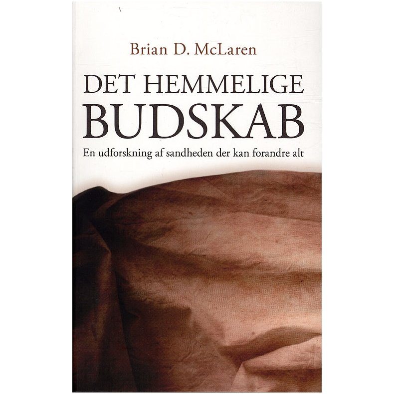 Det hemmelige budskab En udforskning af sandheden der kan forandre alt