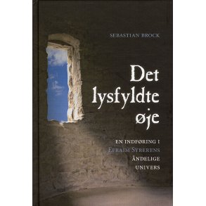 Det lysfyldte je En indfring i Efraim Syrerens ndelige univers
