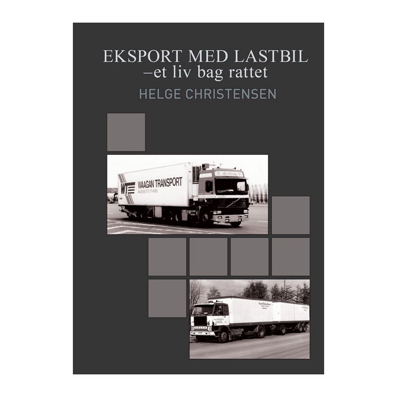 Eksport med lastbil - et liv bag rattet 