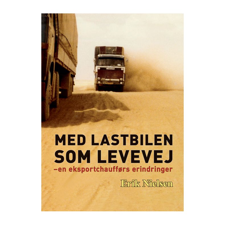 Med lastbilen som levevej en eksportchauffrs erindringer