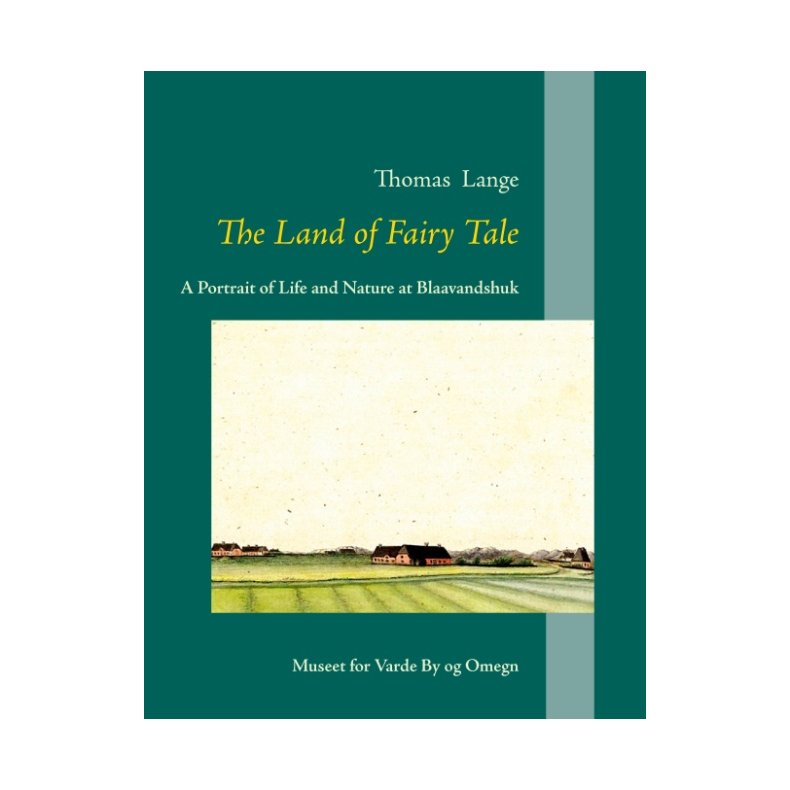 The Land of Fairy Tale A Portrait of Life and Nature at Blaavandshuk