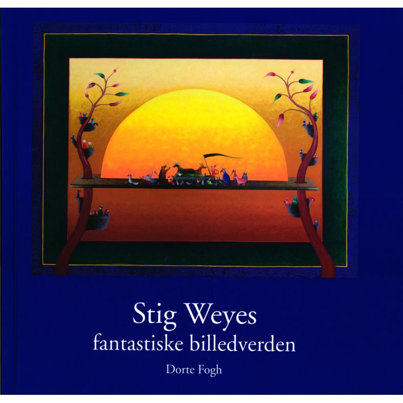 Stig Weyes fantastiske billedverden 