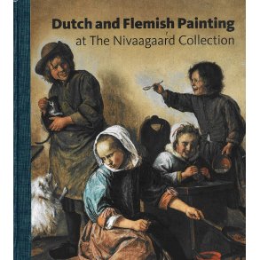 Dutch and Flemish Painting at The Nivaagaard Collection
