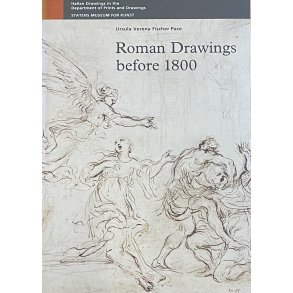 Roman Drawings before 1800 Italian Drawings in the Department of Prints and Drawings Statens Museum for Kunst