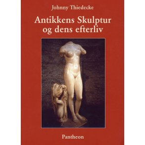 Antikkens skulptur og dens efterliv 