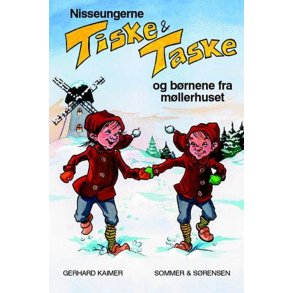 Nisseungerne Tiske og Taske og brnene fra mllerhuset og brnene fra mllerhuset