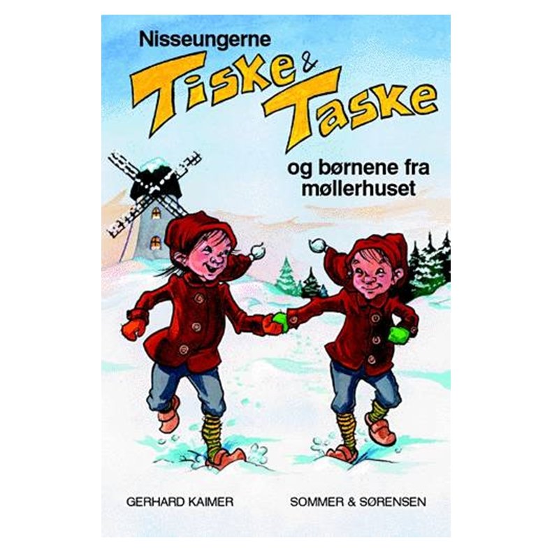 Nisseungerne Tiske og Taske og brnene fra mllerhuset og brnene fra mllerhuset