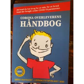 Corona Overleverens Hndbog Alt du har brug for at vide for at forst hvad der foregr under COVID-19 pandemien.