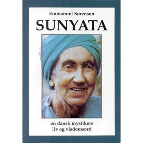 Sunyata Emmanuel Srensen - en dansk mystikers liv og visdomsord