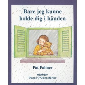 Bare jeg kunne holde dig i hnden 