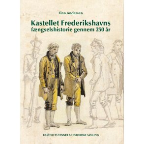 Kastellet Frederikshavns fngselshistorie gennem  250 r 