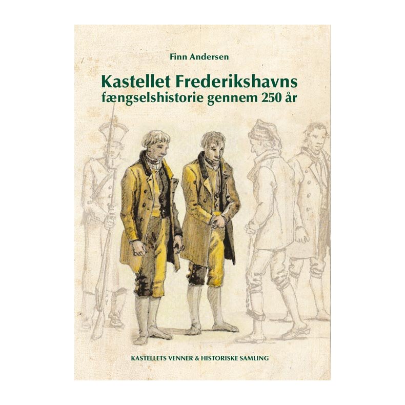Kastellet Frederikshavns fngselshistorie gennem  250 r 