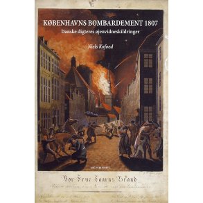 Kbenhavns Bombardement 1807 danske digteres jnevidneskildringer