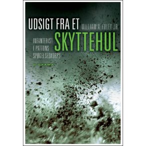 Udsigt fra et skyttehul Infanterist i Pattons Spgelseskorps