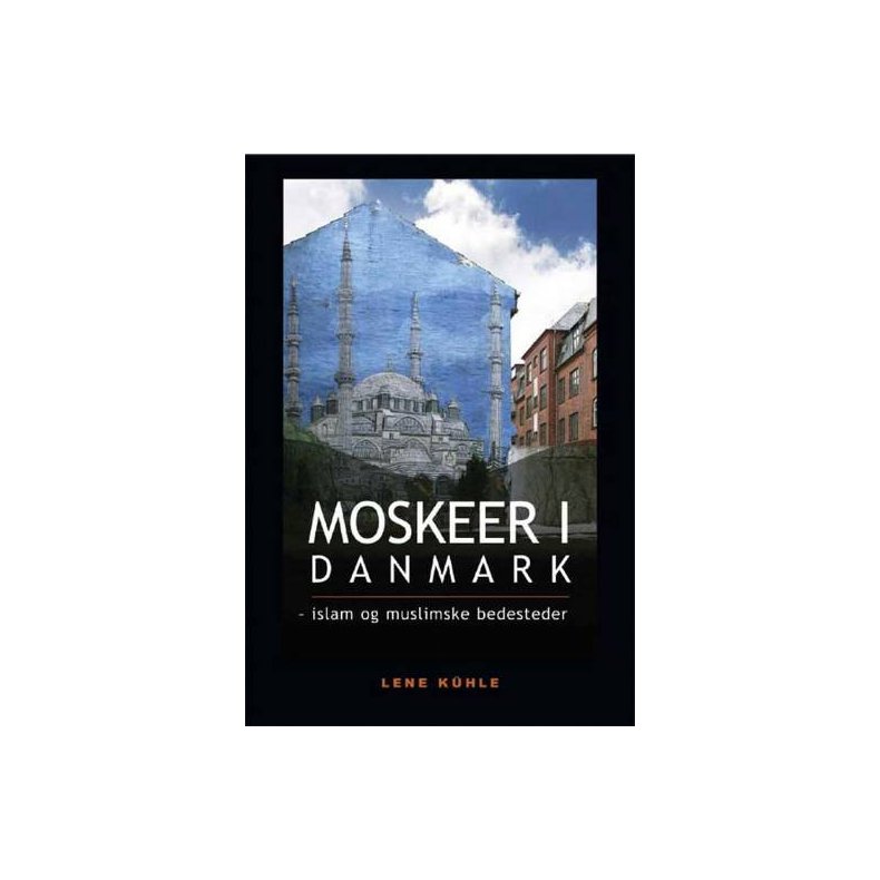 Moskeer i Danmark islam og muslimske bedesteder