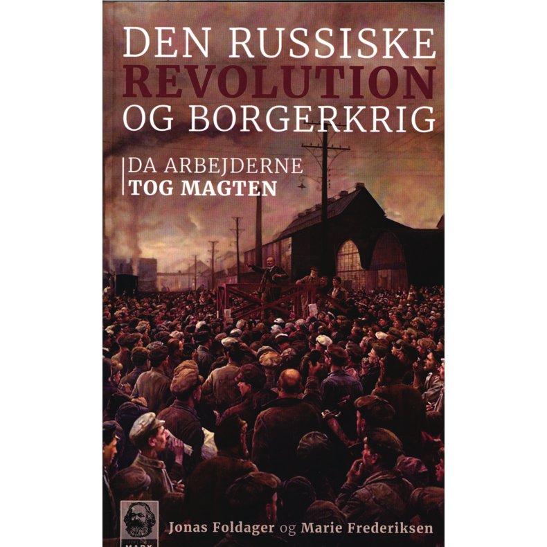 Den Russiske Revolution og Borgerkrig Da arbejderne tog magten