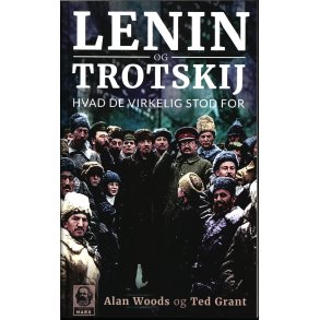 Lenin og Trotskij Hvad de virkelig stod for