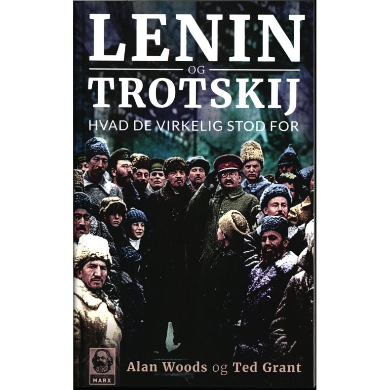 Lenin og Trotskij Hvad de virkelig stod for