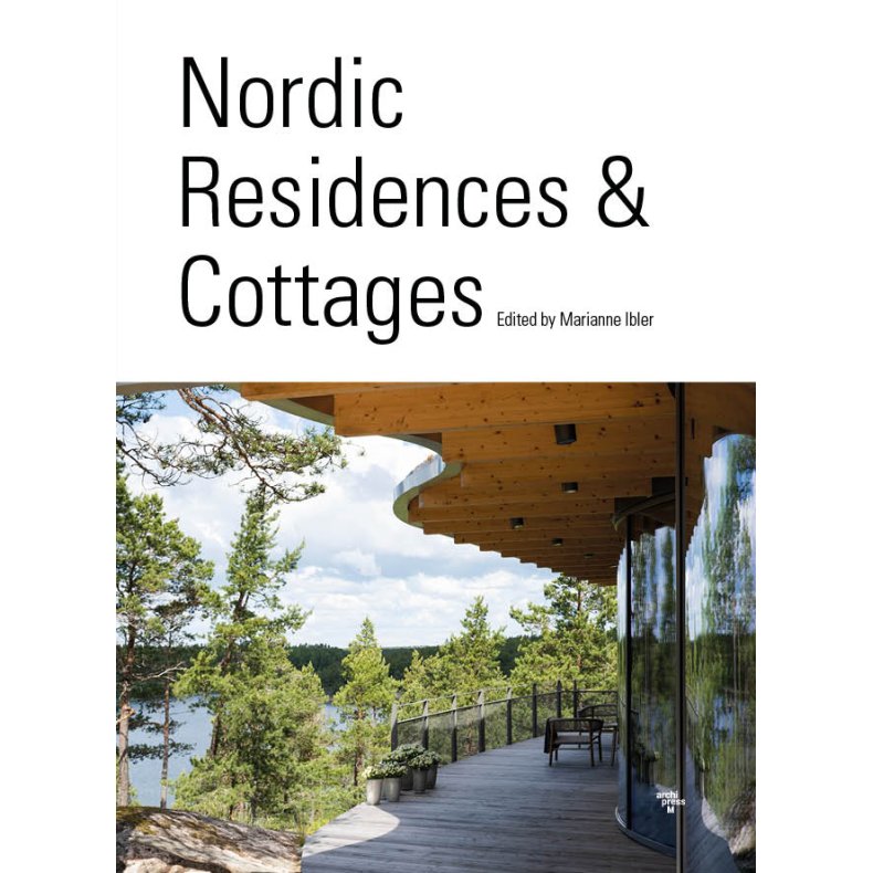 Nordic Residences & Cottages Edited by Marianne Ibler 