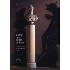 Damer og dyr, guder og helte En historie fra det mrkelige museum.