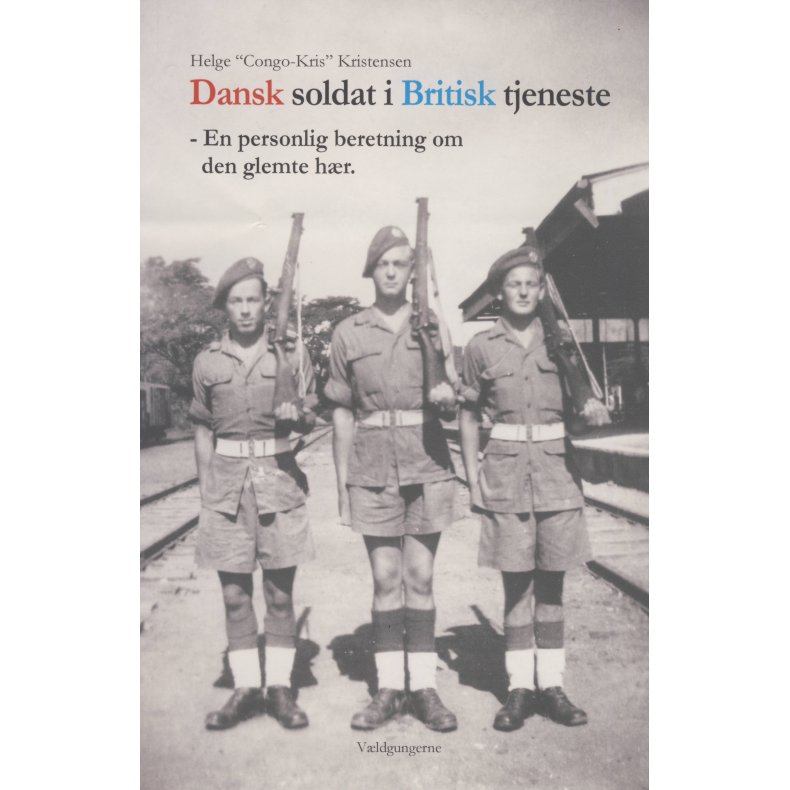 Dansk soldat i britisk tjeneste - En personlig beretning om den glemte hr