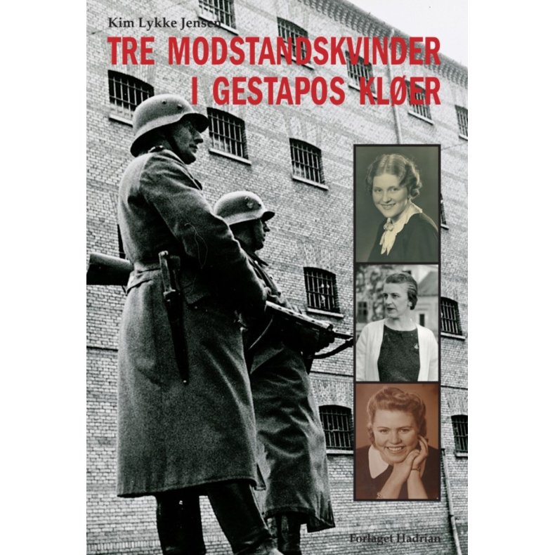 Tre modstandskvinder i Gestapos kler 