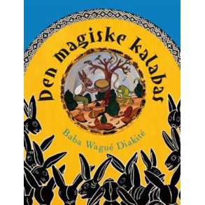 Den magiske kalabas et vestafrikansk folkeeventyr