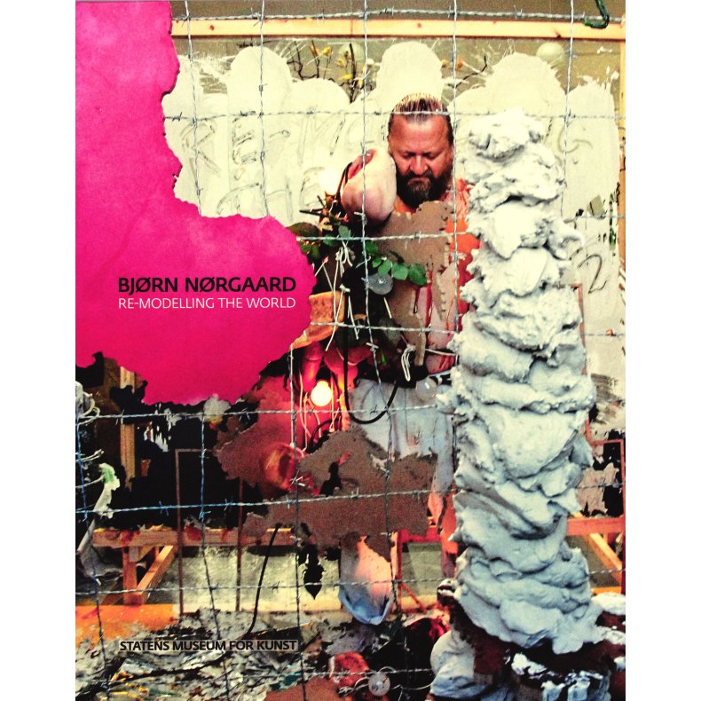 Bjrn Nrgaard Re-Modelling the World Again Again