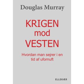 Krigen mod Vesten Hvordan man sejrer i en tid af ufornuft