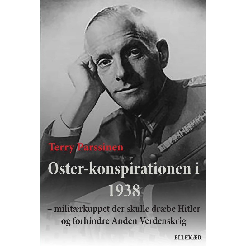 Oster-konspirationen i 1938 - militrkuppet der skulle drbe Hitler og forhindre Anden Verdenskrig
