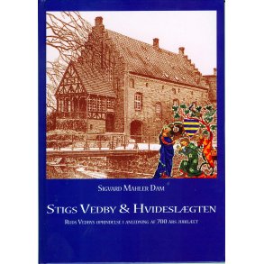 Stigs Vedby & Hvideslgten Ruds Vedbys oprindelse i anledning af 700 rs jubilet