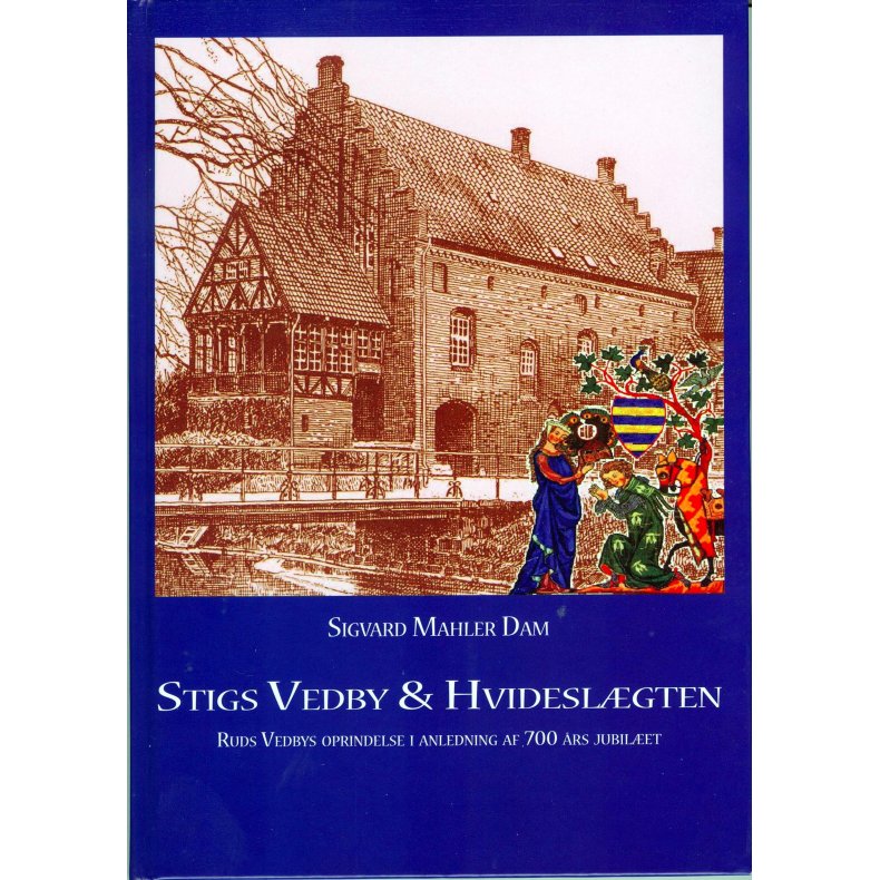 Stigs Vedby & Hvideslgten Ruds Vedbys oprindelse i anledning af 700 rs jubilet