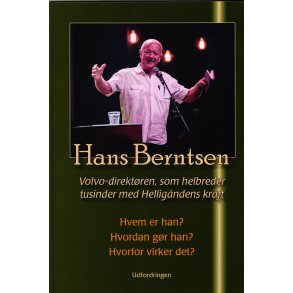 Hans Berntsen Volvo-direktren, som helbreder tusinder med Helligndens kraft