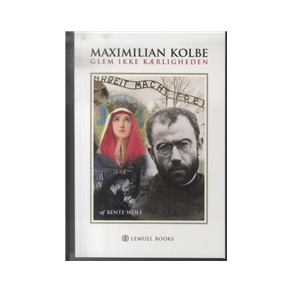 Maximilian Kolbe Glem ikke krligheden