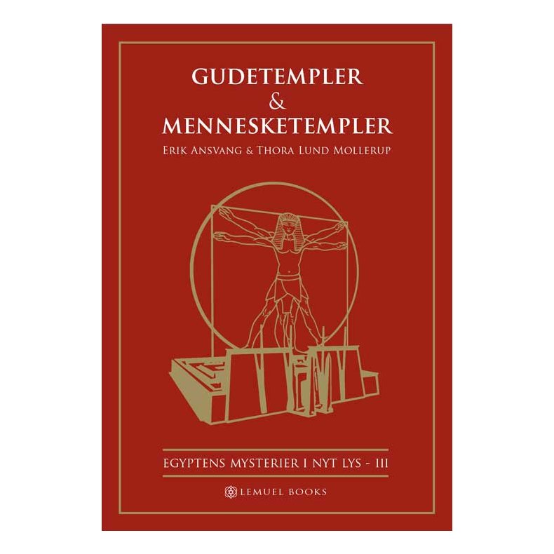 Gudetempler og Mennesketempler Egyptens Mysterier i nyt lys